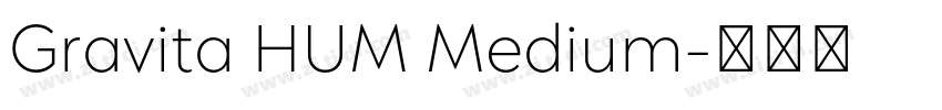 Gravita HUM Medium字体转换 Gravita HUM Medium字体转换